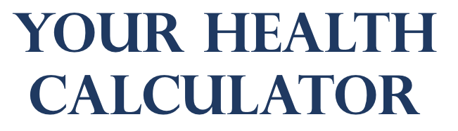 Your Health Calculator